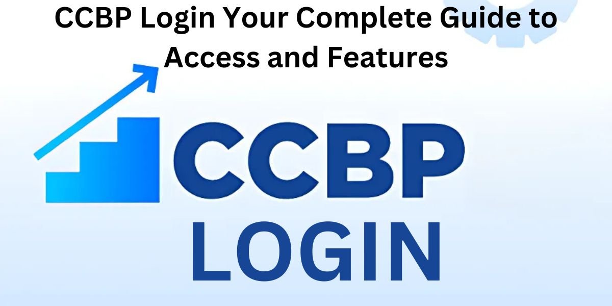 CCBP Login Your Complete Guide to Access and Features