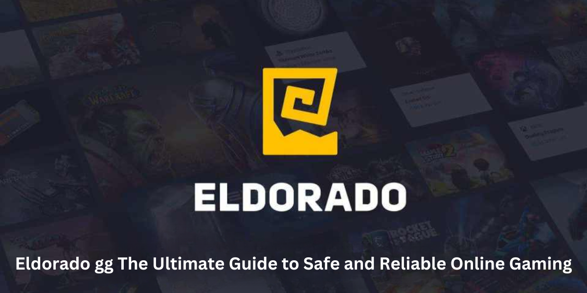 Eldorado gg The Ultimate Guide to Safe and Reliable Online Gaming