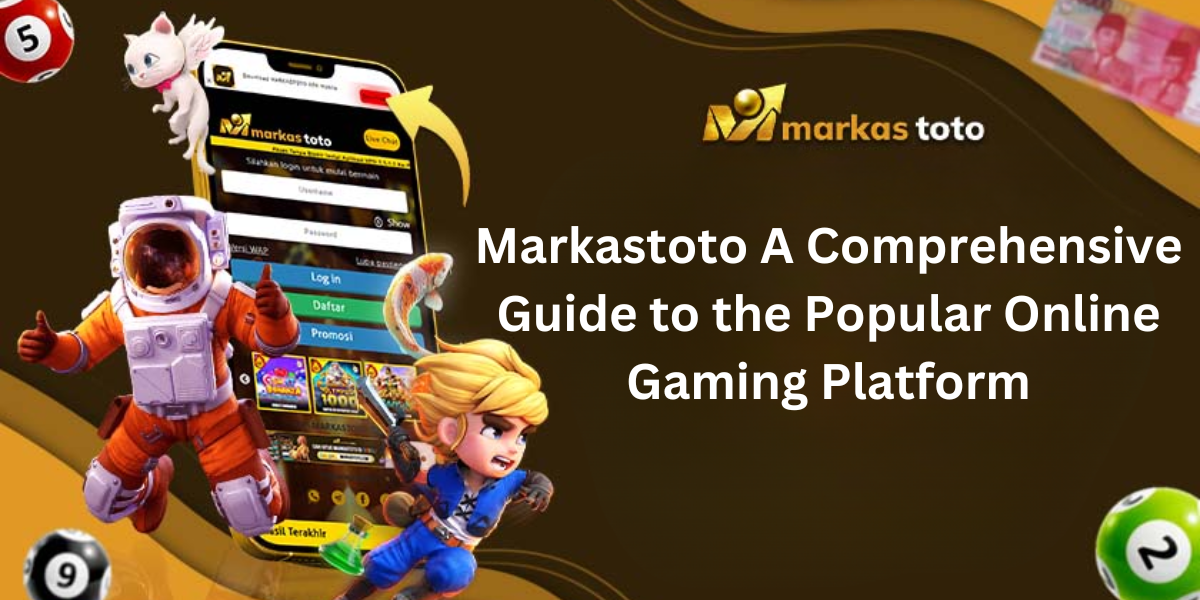 Markastoto A Comprehensive Guide to the Popular Online Gaming Platform